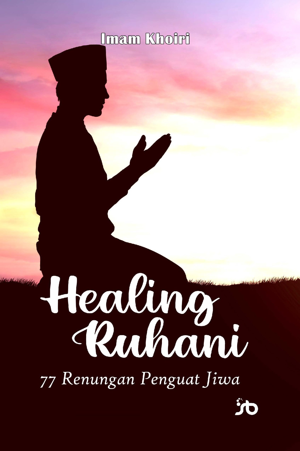 Healing Ruhani 77 Renungan Penguat Jiwa